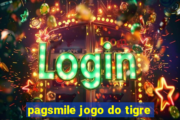 pagsmile jogo do tigre